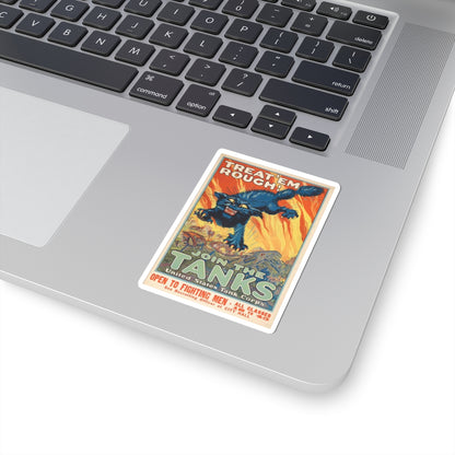 Treat ‘em rough- Join the Tanks! Sticker