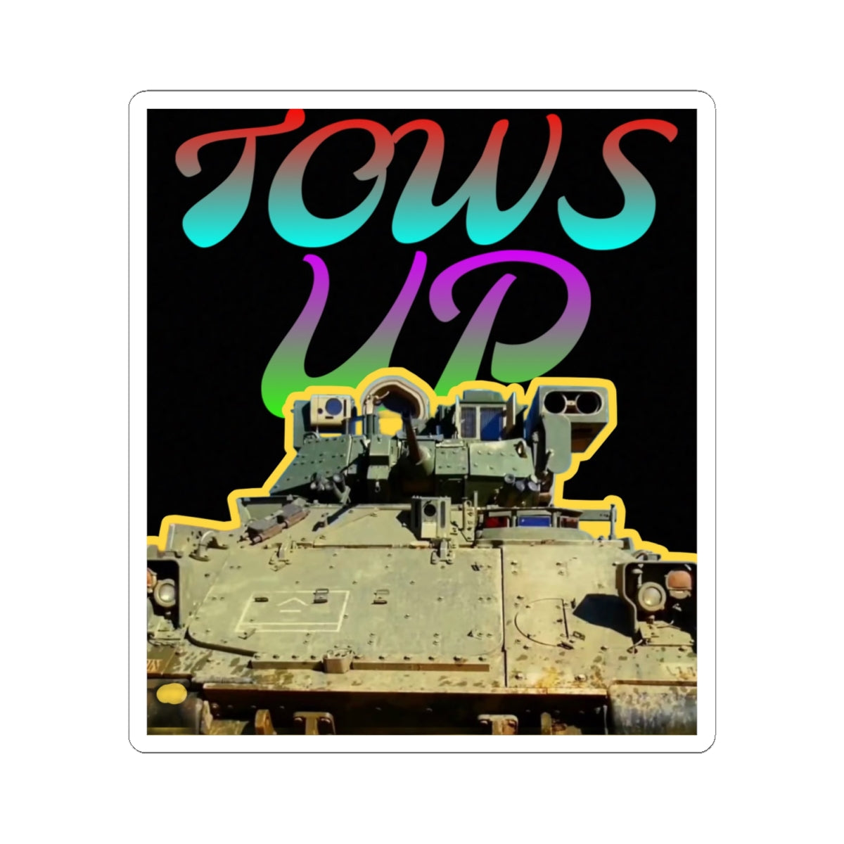 TOWs Up- Bradley Sticker